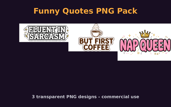 Funny Quotes PNG Pack — 3 Commercial-Use Designs